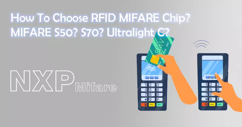 How To Choose RFID MIFARE Chip