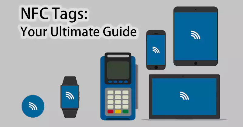 Everything You Need To Know About NFC Tags - WXR